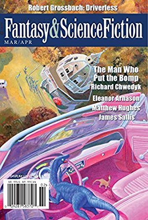 The Magazine of Fantasy & Science Fiction, March/April 2017 (EBook, 2017, Spilogale, Inc..)