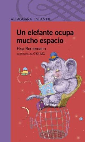 Un Elefante Ocupa Mucho Espacio (Paperback, Spanish language, 2006, Alfaguara)