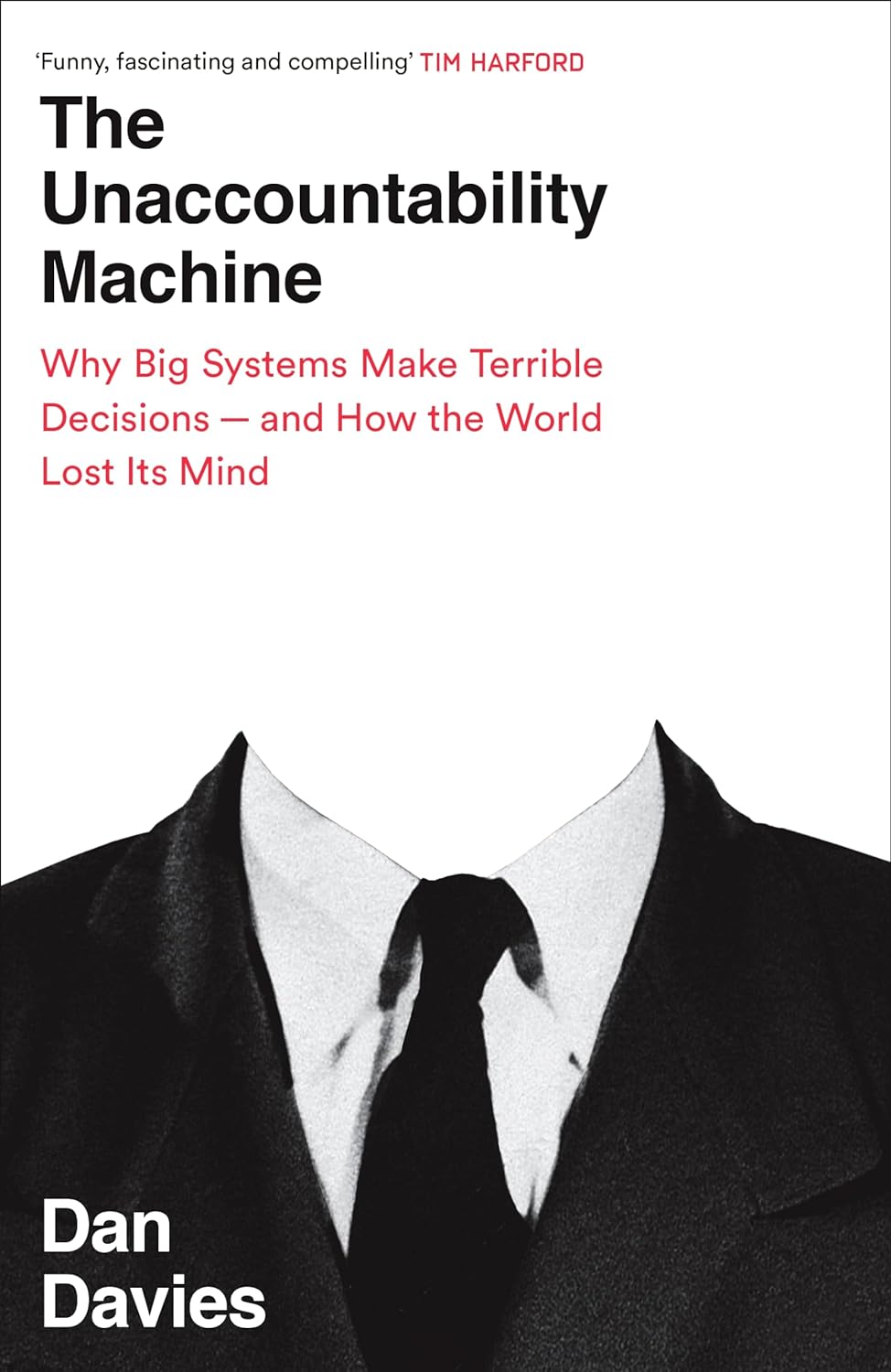 The Unaccountability Machine (Hardcover, 2024, Profile Books Limited)