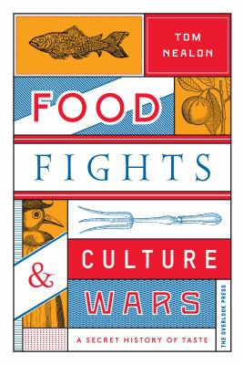 Food Fights and Culture Wars (2018, Abrams, Inc.)