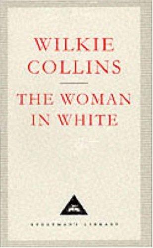 The Woman in White (Everyman's Library Classics) (Hardcover, 1991, Everyman's Library)