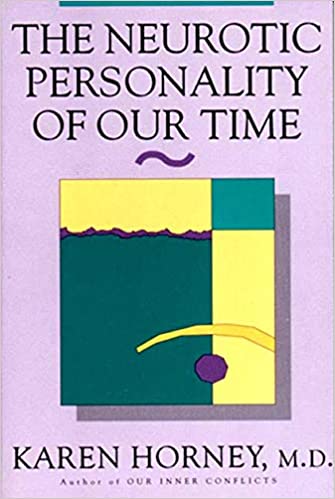 The Neurotic Personality of Our Time (Paperback, W. W. Norton & Company; Revised ed. edition (January 17, 1994))