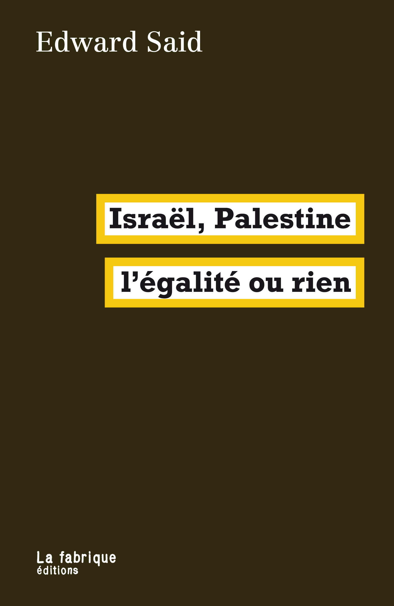 Israël, Palestine : l'égalité ou rien (Paperback, Français language, La Fabrique)