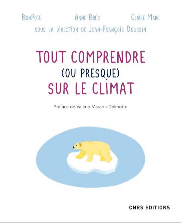 Tout comprendre (ou presque) sur le climat (French language, 2022, CNRS Éditions)