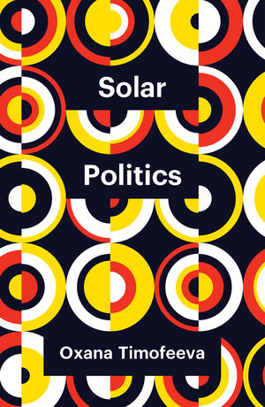 Solar Politics (2022, Polity Press)