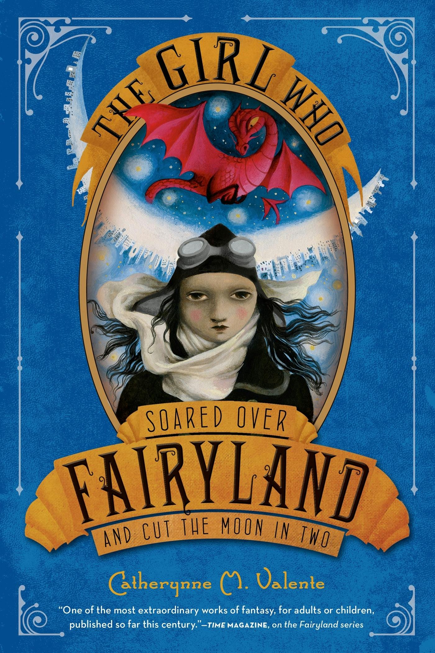 The Girl Who Soared Over Fairyland and Cut the Moon in Two (Hardcover, 2013, Feiwel and Friends)