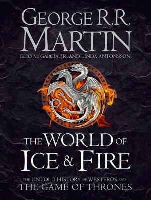 The World of Ice and Fire (2014, HarperCollins Publishers)