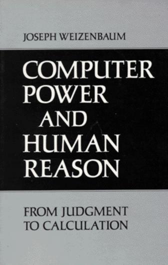 Computer Power and Human Reason: From Judgment to Calculation (1976)