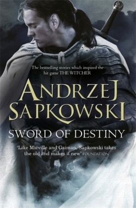 Sword of Destiny (Paperback, 2015, Gollancz)