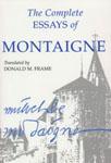 The complete works of Montaigne (1967, Stanford University Press)
