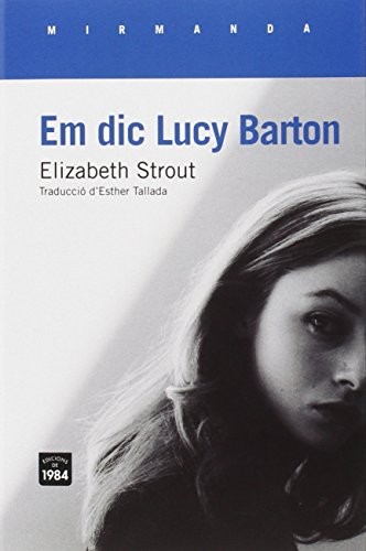 Em dic Lucy Barton (Paperback, 1984, Edicions de 1984, S. L.)