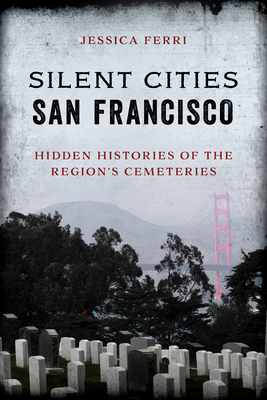 Silent Cities San Francisco (Paperback, 2021, Rowman & Littlefield Publishers, Incorporated)