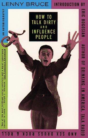 How to talk dirty and influence people (1992, Simon & Schuster)