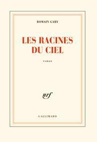 Les Racines du Ciel (French language, 1956, Éditions Gallimard)