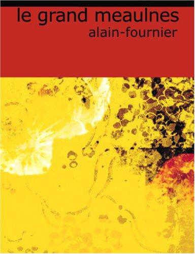 Le Grand Meaulnes (Large Print Edition) (Paperback, French language, 2006, BiblioBazaar)