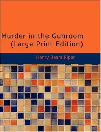 Murder in the Gunroom (Large Print Edition) (Paperback, 2007, BiblioBazaar)