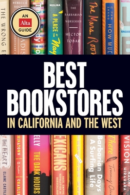 Best Bookstores in California and the West (Paperback, 2023, Alta Journal)