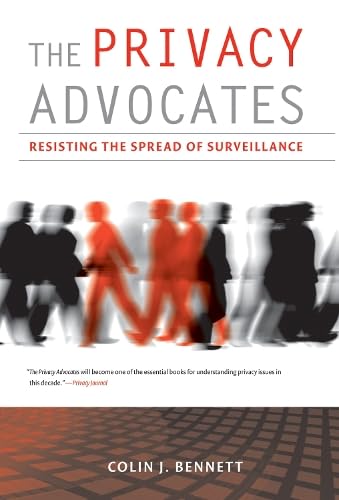Privacy Advocates (2010, MIT Press)