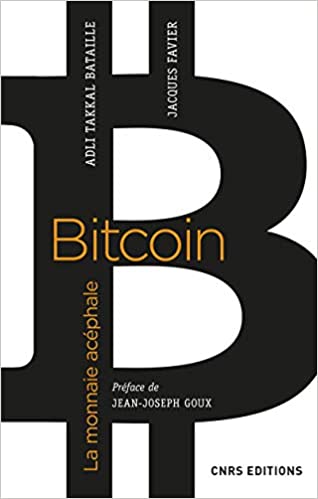Bitcoin, la monnaie acéphale (Paperback, French language, CNRS EDITIONS)