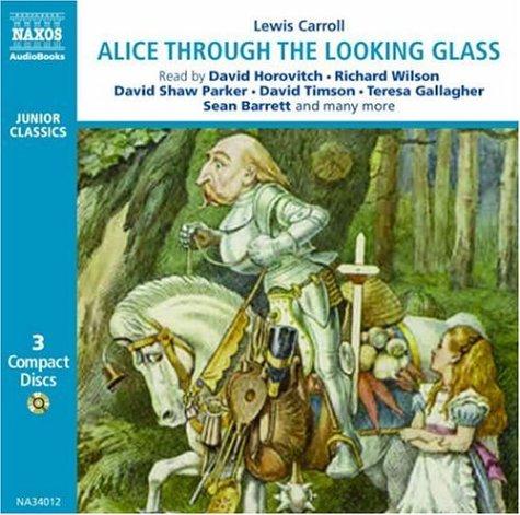 Through the Looking-glass And What Alice Found There (Junior Classics) (2006, Naxos Audiobooks)