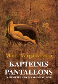 Kapteinis Pantaleons un Sieviešu labo pakalpojumu rota (Hardcover, Latvian language, 2007, Zvaigzne ABC)