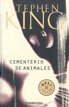 Cementerio De Animales/pet Cemetary (Bestseller) (Spanish language, 2005, Debolsillo)