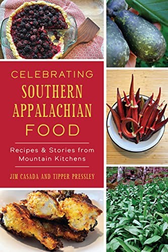 Celebrating Southern Appalachian Food (Paperback, The History Press, History Press Limited, The)