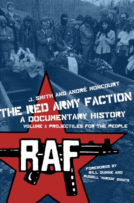 The Red Army Faction, A Documentary History (2009, Kersplebedeb)