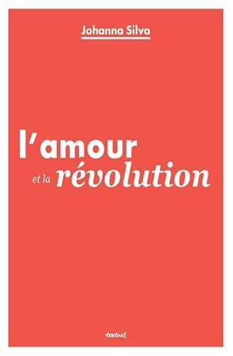 L'amour et la révolution (French language, 2024, Éditions Textuel)