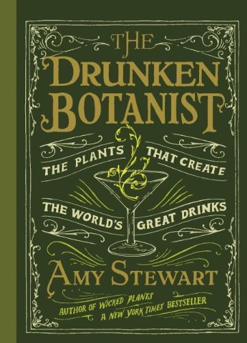 The Drunken Botanist (Hardcover, 2013, Algonquin Books)