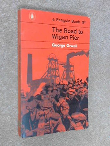 Road To Wigan Pier (1962, Penguin Classic)