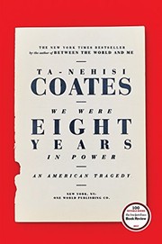 We Were Eight Years in Power: An American Tragedy (2017, One World)