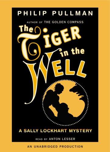 The Tiger in the Well (Sally Lockhart Mystery) (AudiobookFormat, 2006, Random House)