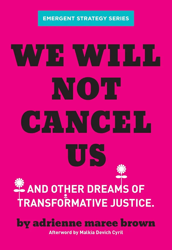 We Will Not Cancel Us: And Other Dreams of Transformative Justice