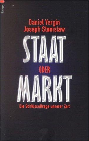 Staat oder Markt. Die Schlüsselfrage unserer Zeit. (Paperback, 2001, Econ Tb.)