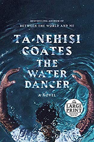 The Water Dancer (2019, Random House Large Print)