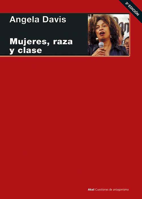 Mujeres, raza y clase (Spanish language, 2004, Ediciones Akal)