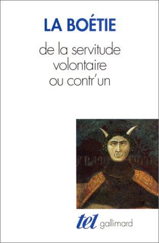 De la servitude volontaire, ou, Contr'un (Paperback, 1993, Gallimard)