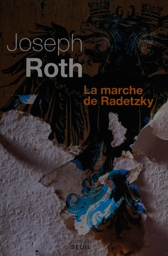 La marche de Radetzky (French language, 2013, Éd. du Seuil)