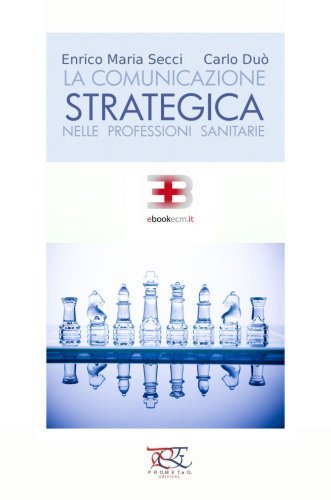 La Comunicazione Strategica nelle Professioni Sanitarie (EBook, Italiano language, Prometeo Edizioni)