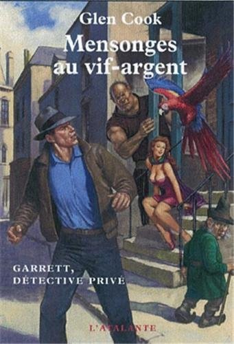 Garrett, détective privé, Tome 7 : Mensonges au vif-argent (2013, L'Atalante Editions)