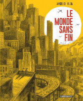 Le monde sans fin (Hardcover, fr-Latn language, 2021, Dargaud)