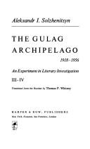 The Gulag archipelago, 1918-1956 (1975, Harper & Row Publishers)