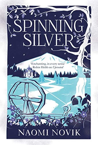 Spinning Silver (2018, Macmillan)