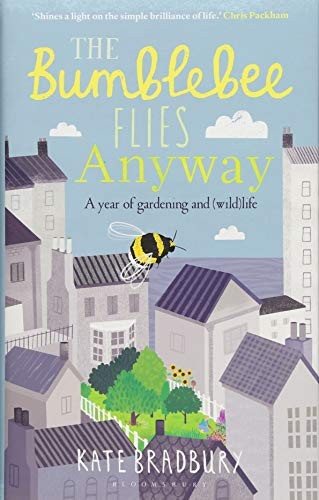 The Bumblebee Flies Anyway (Hardcover, 2018, Bloomsbury Wildlife)