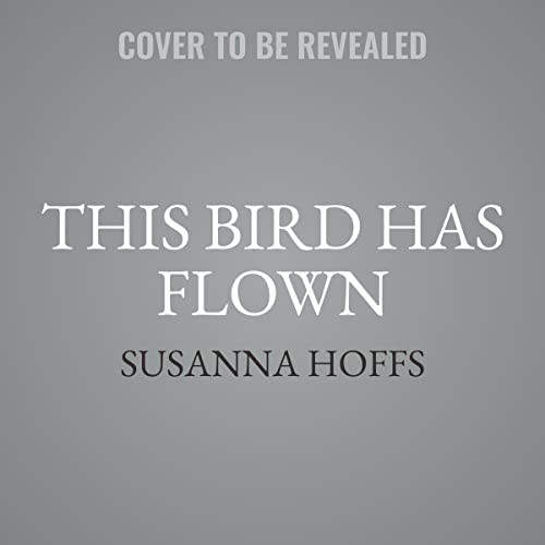 This Bird Has Flown (AudiobookFormat, 2023, Hachette B and Blackstone Publishing)