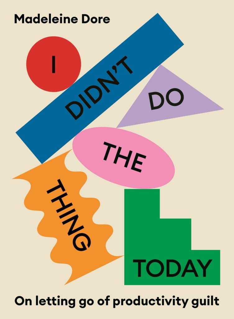 I Didn't Do the Thing Today (2022, Penguin Publishing Group)