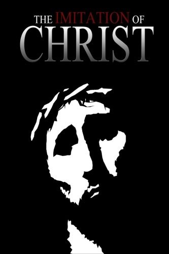 The Imitation  Of Christ (Paperback, 2012, CreateSpace Independent Publishing Platform)