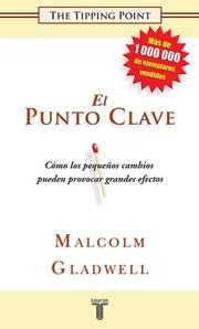 El Punto Clave (The Tipping Point. How Little Things Can Make a Big Difference) (Spanish language, 2007, Taurus)