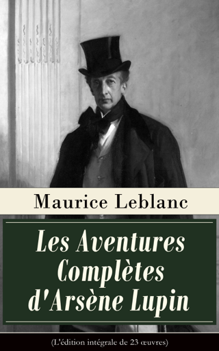 Les Aventures Complètes d’Arsène Lupin (EBook, French language, 2014, E-artnow)